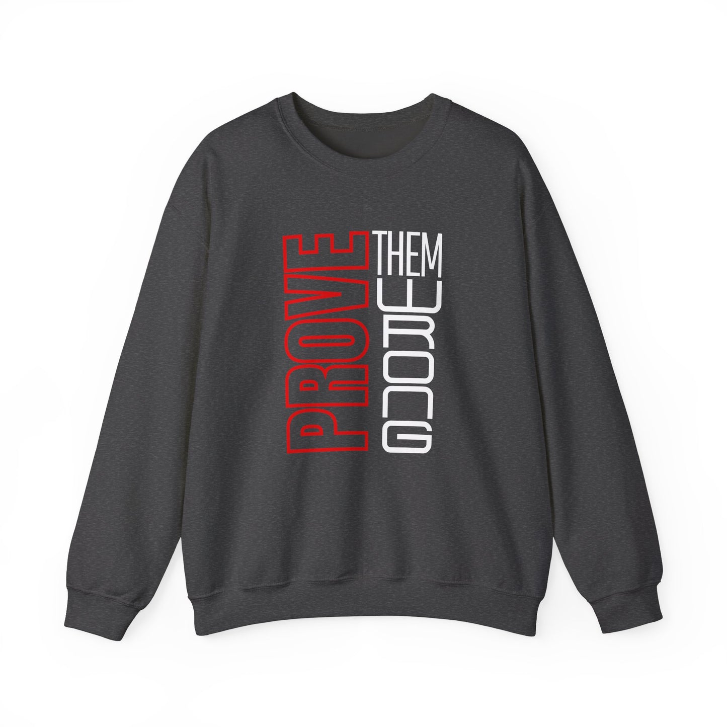 Prove Them Wrong Sweatshirt