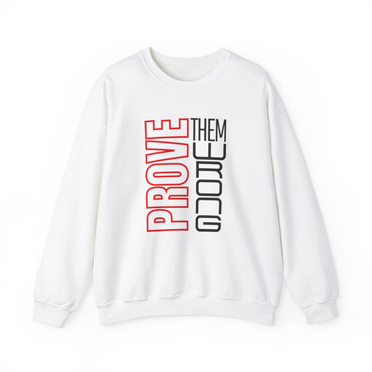 Prove Them Wrong Sweatshirt