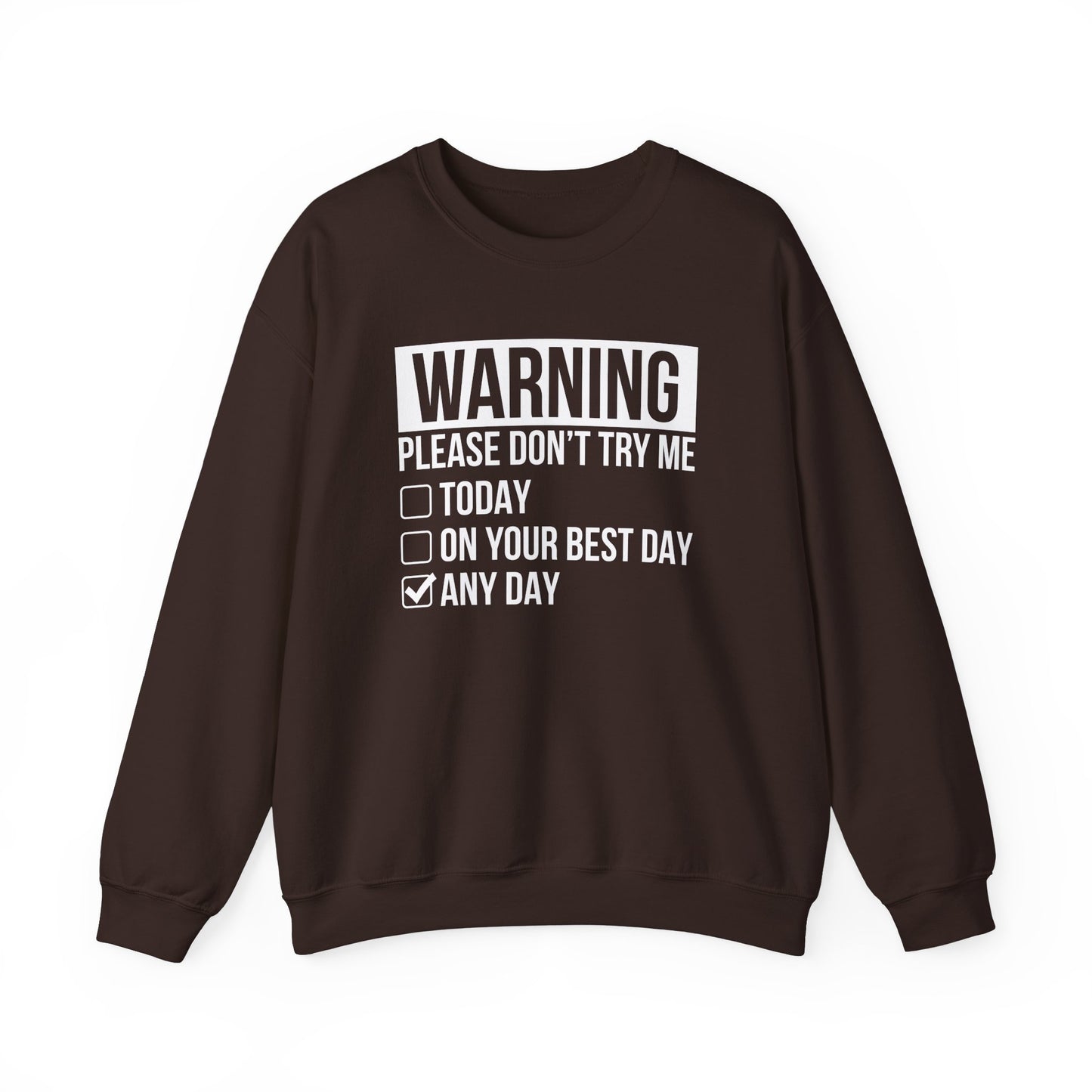 Please 'Don't Try Me' Sweatshirt